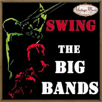 Big Bands And The Best Swing For Dancing