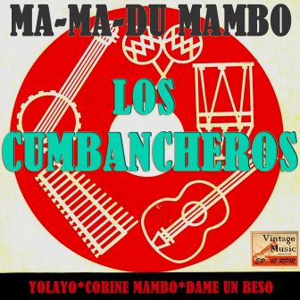 Ma-Ma-Du, Los Cumbancheros