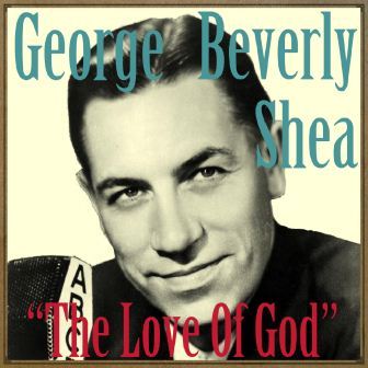 The Love Of God, George Beverly Shea