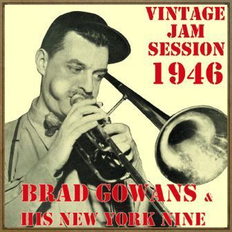 Vintage Jam Session 1946, Brad Gowans