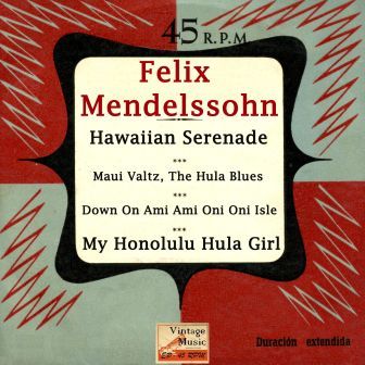 The Hula Blues , Felix Mendelssohn