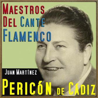 Maestros del Cante Flamenco – Pericón de Cádiz