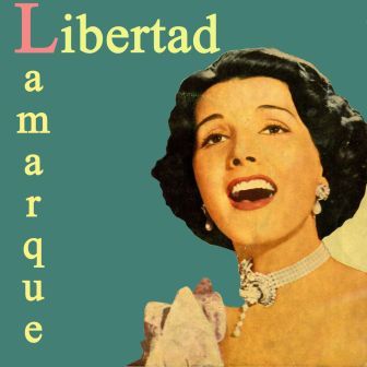 La Novia De América,  Libertad Lamarque