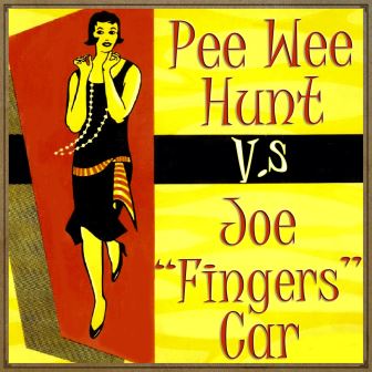 Pee Wee Hunt Vs. Joe Fingers Carr
