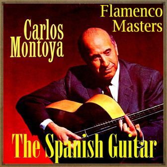 The Spanish Guitar, Flamenco Masters: Carlos Montoya