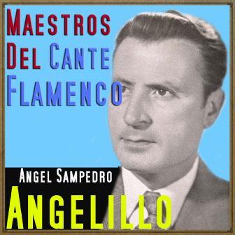 Maestros del Cante Flamenco Angelillo