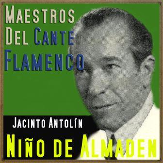 Maestros del Cante Flamenco – Niño de Almadén