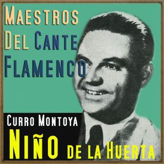 Maestros del Cante Flamenco – Niño de la Huerta