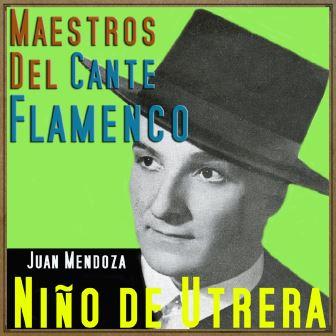 Maestros del Cante Flamenco – Niño de Utrera