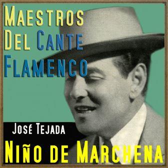 Maestros del Cante Flamenco – Niño de Marchena