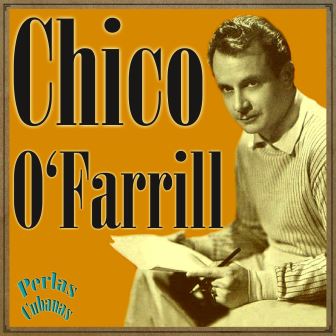Perlas Cubanas – Chico O’farrill