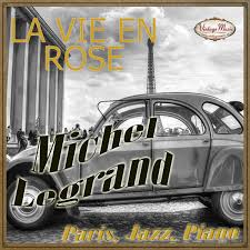 La Vie En Rose, Michel Legrand