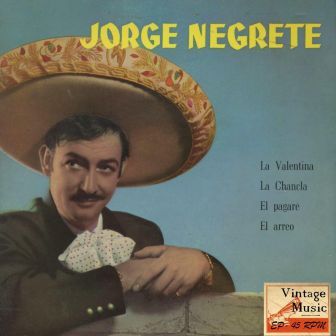 La Valentina, Jorge Negrete