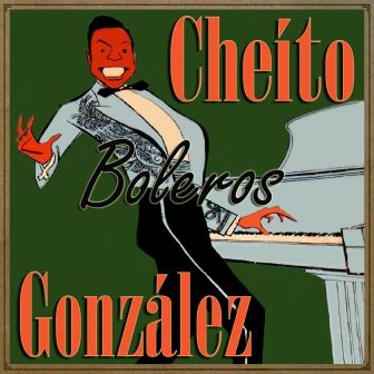 Todo Boleros, Cheíto González