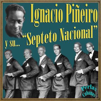 Ignacio Piñeiro y Su Septeto Nacional