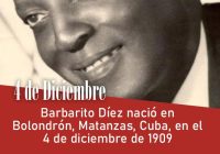 Barbarito Díez nació en Bolondrón, Matanzas, Cuba, en el 4 de diciembre de 1909