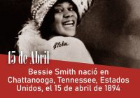 Bessie Smith nació Chattanooga, Tennessee, el 15 de abril de 1894