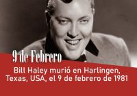 Bill Haley murió en Harlingen, Texas, USA, el 9 de febrero de 1981