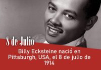 Billy Ecksteine nació en Pittsburgh, USA, el 8 de julio de 1914
