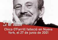 Chico O’Farrill murió en Nueva York el 27 de junio de 2001