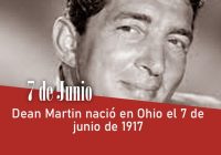 Dean Martin nació en Ohio, USA, el 7 de junio de 1917
