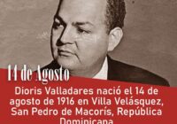 Dioris Valladares nació Villa Velásquez, San Pedro de Macorís, República Dominicana,el 14 de agosto de 1916