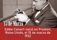 Eddie Calvert nació en Preston, Reino Unido, el 15 de marzo de 1922