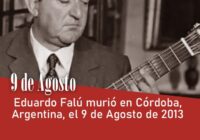 Eduardo Falú murió en Córdoba, Argentina, el 9 de agosto de 2013