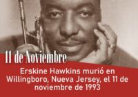 Erskine Hawkins murió en Willingboro, Nueva Jersey, el 11 de noviembre de 1993
