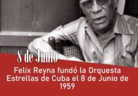 Felix Reyna fundó la Orquesta Estrellas de Cuba el 8 de Junio de 1959