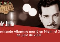Fernando Albuerne murió en Miami el 3 de julio de 2000