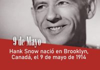 Hank Snow nació en Brooklyn, Canadá, el 9 de mayo de 1914