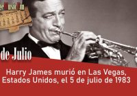 Harry James murió en Las Vegas, Estados Unidos, el 5 de julio de 1983