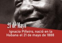 Ignacio Piñeiro, nació en la Habana el 21 de mayo de 1888