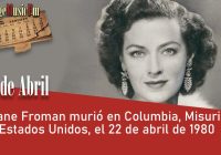 Jane Froman murió en Misuri, USA, el 22 de abril de 1980