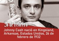 Johnny Cash nació en Kingsland, Arkansas, Estados Unidos, 26 de febrero de 1932