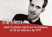 José Curbelo nació en la Habana el 18 de febrero de 1917