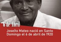 Joseíto Mateo nació en Santo Domingo el 6 de abril de 1920