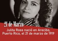 Julita Ross nació en Arecibo, Puerto Rico, el 21 de marzo de 1919