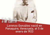 Lorenzo González nació en Panaquire, Venezuela, el 5 de enero de 1923