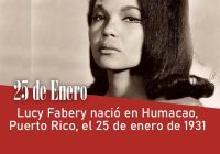 Lucy Fabery nació en Humacao, Puerto Rico, el 25 de enero de 1931