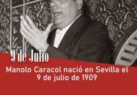 Manolo Caracol nació en Sevilla el 9 de julio de 1909