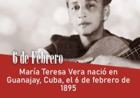 María Teresa Vera nació en Guanajay, Cuba, el 6 de febrero de 1895