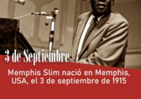 Memphis Slim nació en Memphis, USA,  el 3 de septiembre de 1915