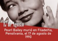 Pearl Bailey murió en Filadelfia, Pensilvania, el 17 de agosto de 1990