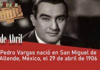 Pedro Vargas nació en Guanajuato el 29 de abril de 1906