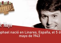 Raphael nació en Linares, España, el 5 de mayo de 1943