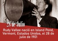 Rudy Vallee nació en Island Pond, Vermont, Estados Unidos, el 28 de julio de 1901