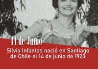 Silvia Infantas nació en Santiago de Chile el 14 de junio de 1923