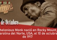 Thelonious Monk nació en Rocky Mount, Carolina del Norte, USA, el 10 de octubre de 1917